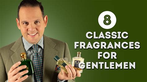 8 Classic Fragrances for Gentlemen .